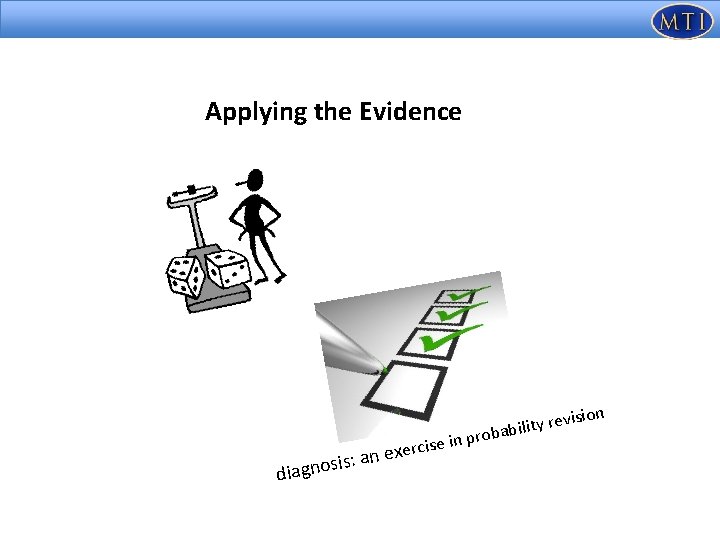 Applying the Evidence sis: a o n g a i d np i e