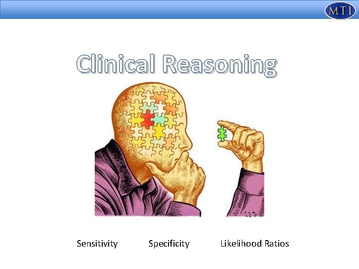 Clinical Reasoning Sensitivity Specificity Likelihood Ratios 