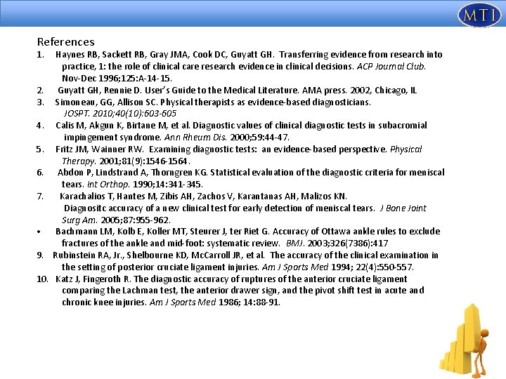 References 1. 2. 3. 4. 5. 6. 7. • 9. 10. Haynes RB, Sackett