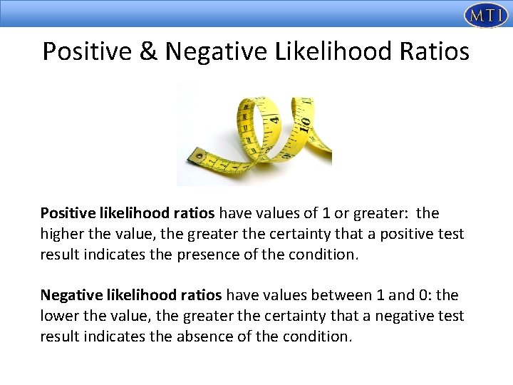 Positive & Negative Likelihood Ratios Ljjljl Positive likelihood ratios have values of 1 or