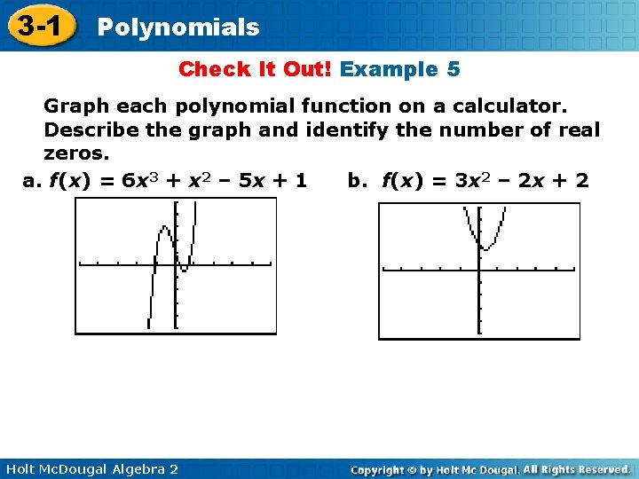 3 -1 Polynomials Check It Out! Example 5 Graph each polynomial function on a