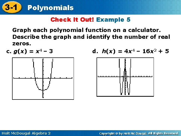 3 -1 Polynomials Check It Out! Example 5 Graph each polynomial function on a