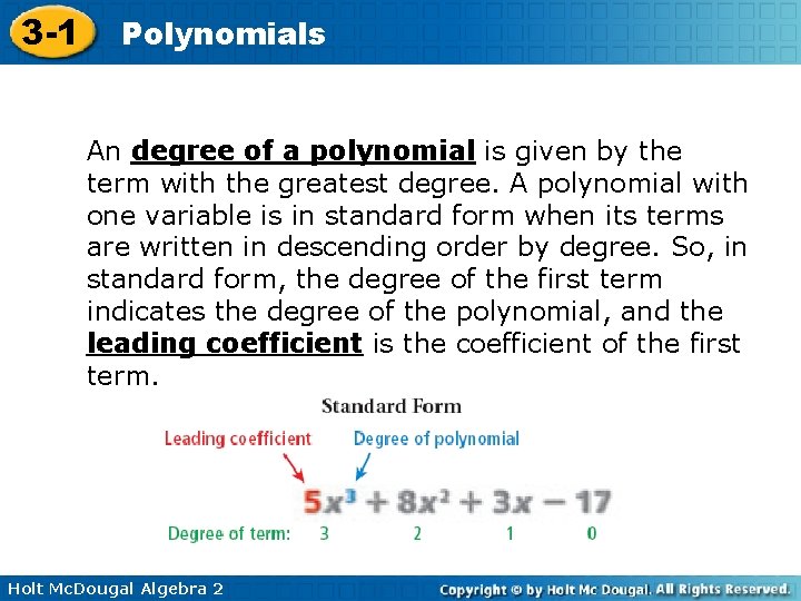 3 -1 Polynomials An degree of a polynomial is given by the term with