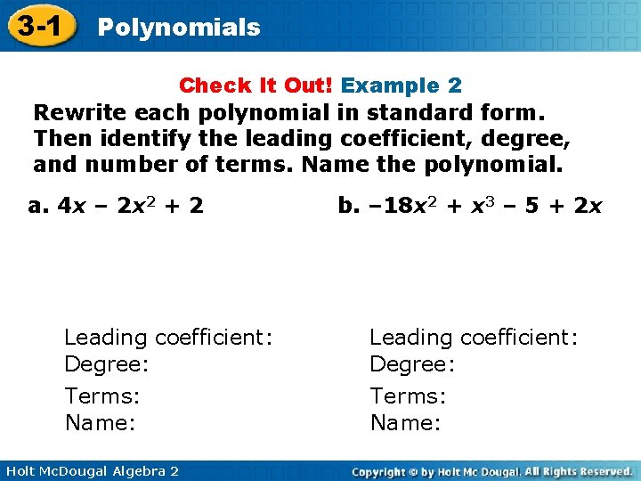 3 -1 Polynomials Check It Out! Example 2 Rewrite each polynomial in standard form.