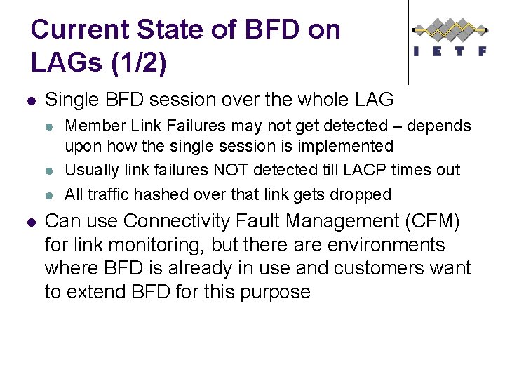 Current State of BFD on LAGs (1/2) l Single BFD session over the whole