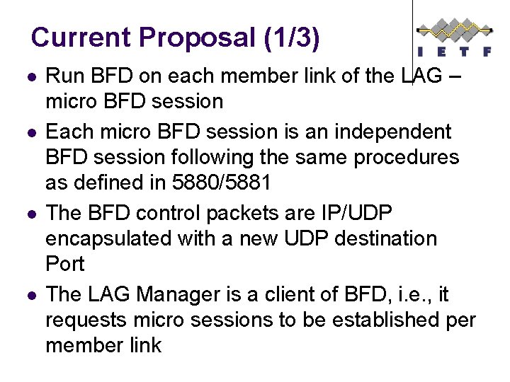 Current Proposal (1/3) l l Run BFD on each member link of the LAG