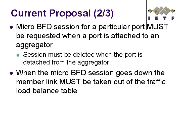 Current Proposal (2/3) l Micro BFD session for a particular port MUST be requested