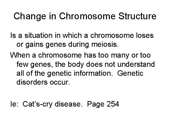 Change in Chromosome Structure Is a situation in which a chromosome loses or gains