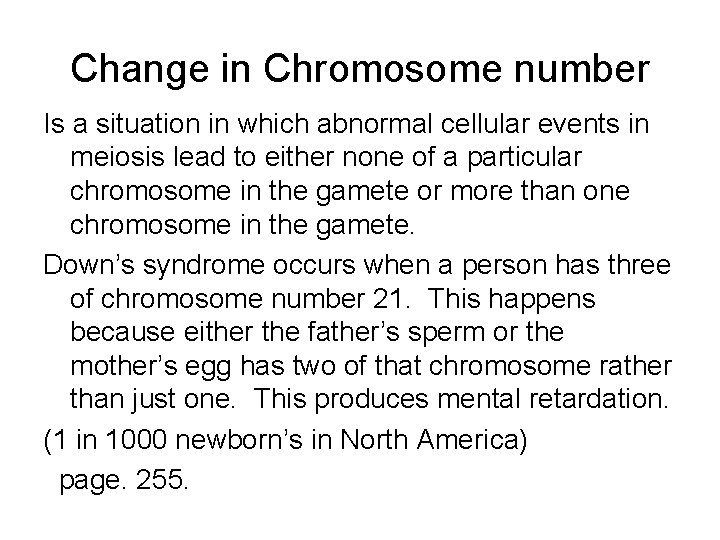 Change in Chromosome number Is a situation in which abnormal cellular events in meiosis