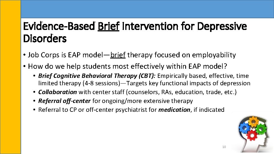 Evidence-Based Brief Intervention for Depressive Disorders • Job Corps is EAP model—brief therapy focused