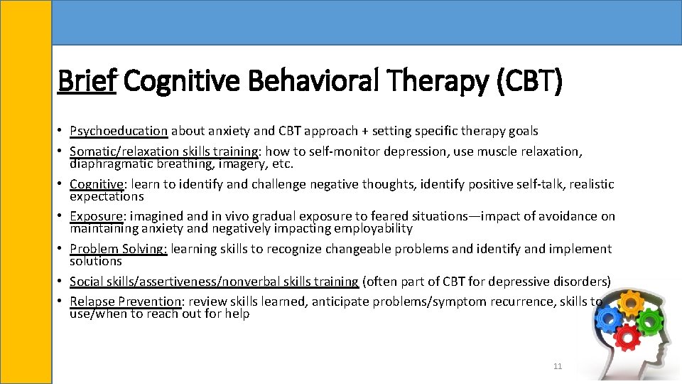 Brief Cognitive Behavioral Therapy (CBT) • Psychoeducation about anxiety and CBT approach + setting