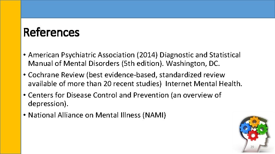 References • American Psychiatric Association (2014) Diagnostic and Statistical Manual of Mental Disorders (5