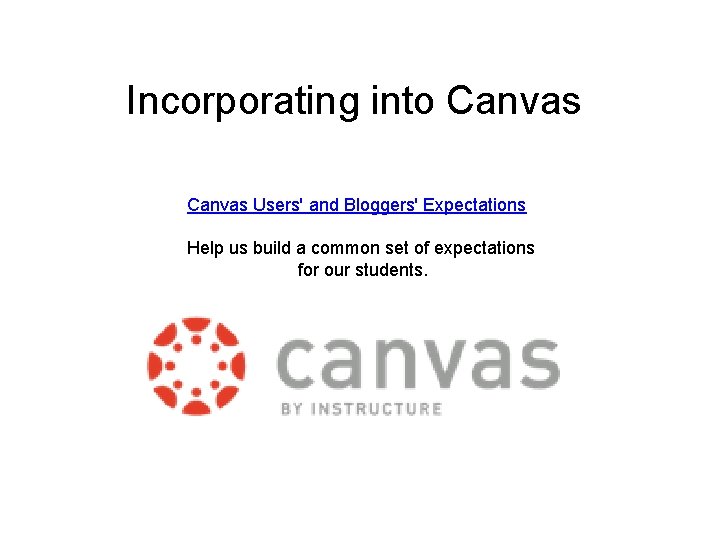 Incorporating into Canvas Users' and Bloggers' Expectations Help us build a common set of