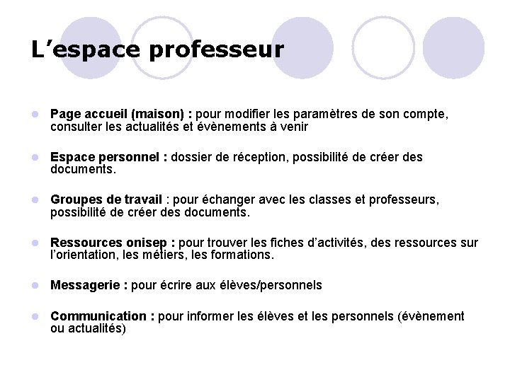 L’espace professeur l Page accueil (maison) : pour modifier les paramètres de son compte,