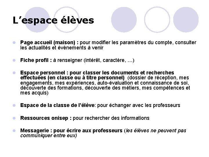 L’espace élèves l Page accueil (maison) : pour modifier les paramètres du compte, consulter