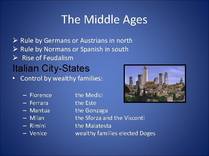 The Middle Ages Ø Rule by Germans or Austrians in north Ø Rule by