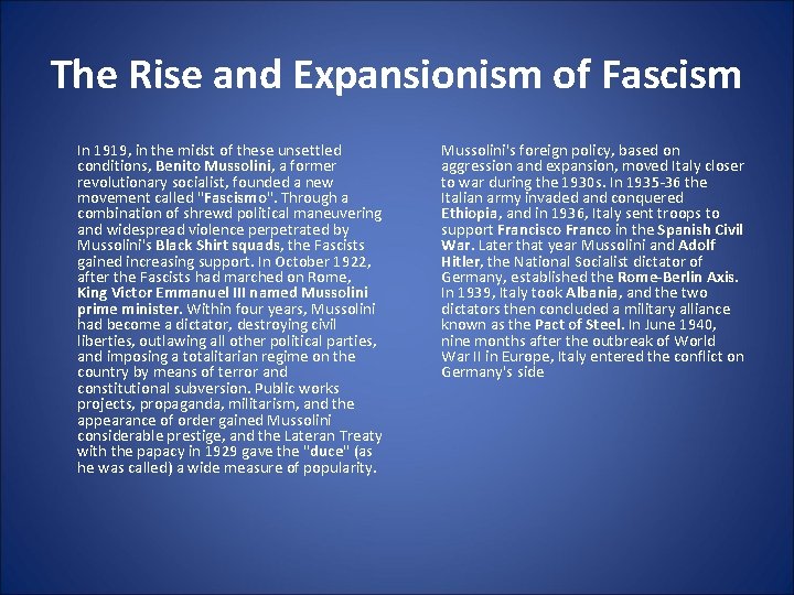 The Rise and Expansionism of Fascism In 1919, in the midst of these unsettled