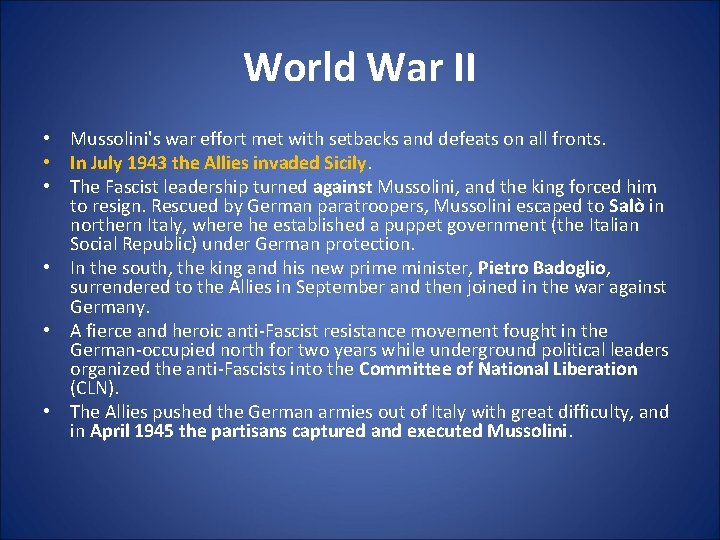 World War II • Mussolini's war effort met with setbacks and defeats on all