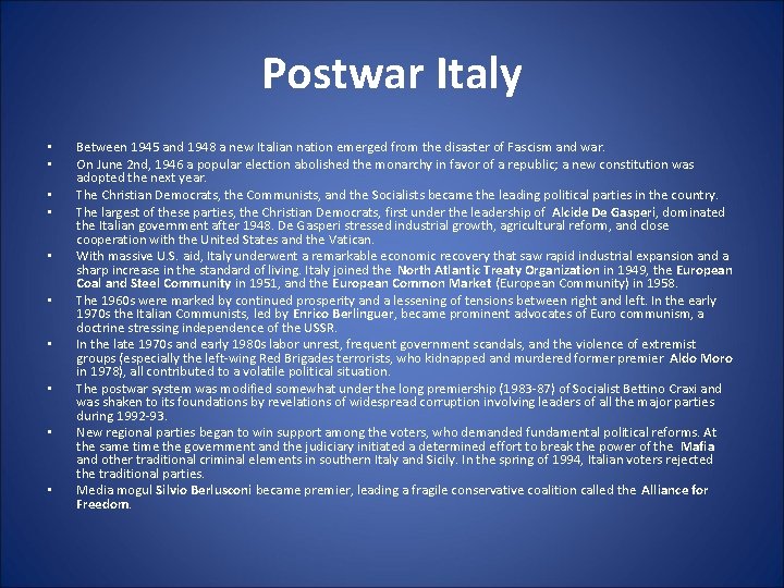 Postwar Italy • • • Between 1945 and 1948 a new Italian nation emerged