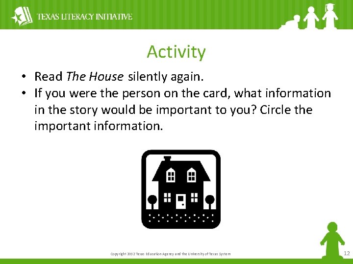 Activity • Read The House silently again. • If you were the person on