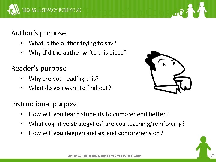 3 Types of “Purpose” to Consider Author’s purpose • What is the author trying