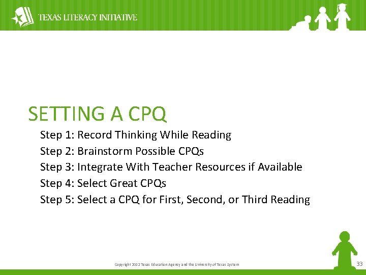 SETTING A CPQ Step 1: Record Thinking While Reading Step 2: Brainstorm Possible CPQs