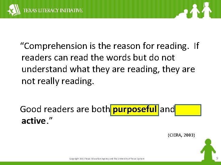 “Comprehension is the reason for reading. If readers can read the words but do