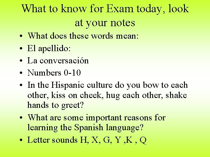 What to know for Exam today, look at your notes • • • What