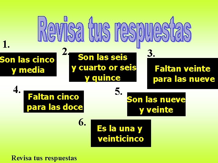 1. Son las cinco y media 4. 2. Son las seis y cuarto or