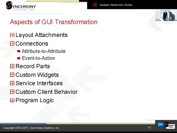 Aspects of GUI Transformation Layout Attachments Connections Attribute-to-Attribute Event-to-Action Record Parts Custom Widgets Service