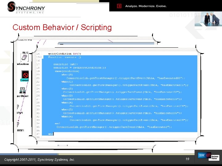 Custom Behavior / Scripting Copyright 2007 -2011, Synchrony Systems, Inc. 19 