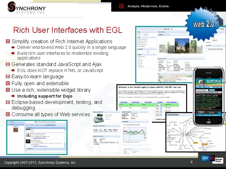 Rich User Interfaces with EGL Simplify creation of Rich Internet Applications Deliver end-to-end Web