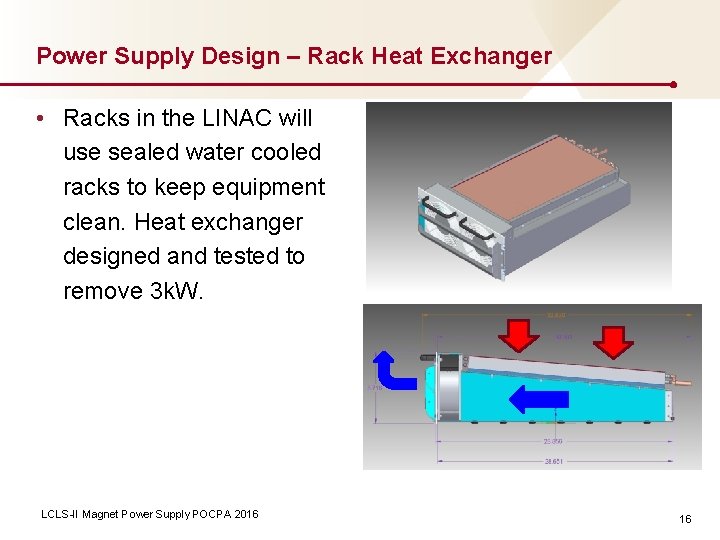 Power Supply Design – Rack Heat Exchanger • Racks in the LINAC will use