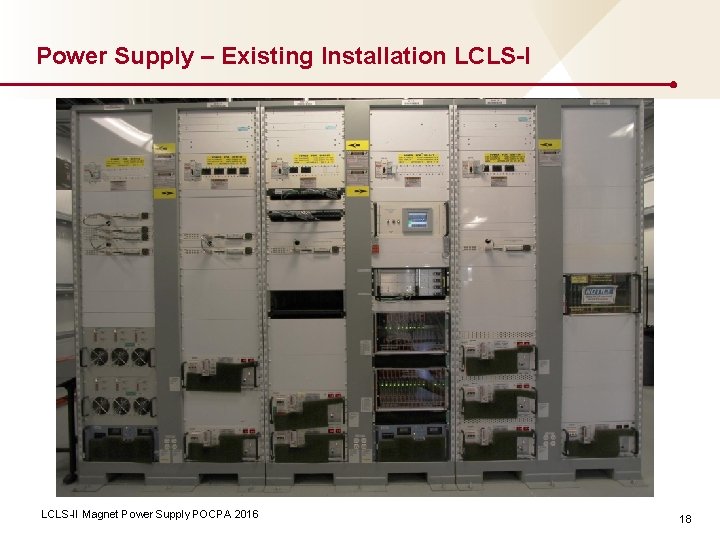 Power Supply – Existing Installation LCLS-II Magnet Power Supply POCPA 2016 18 