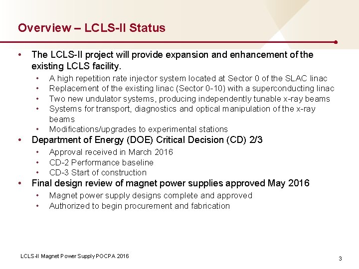 Overview – LCLS-II Status • The LCLS-II project will provide expansion and enhancement of