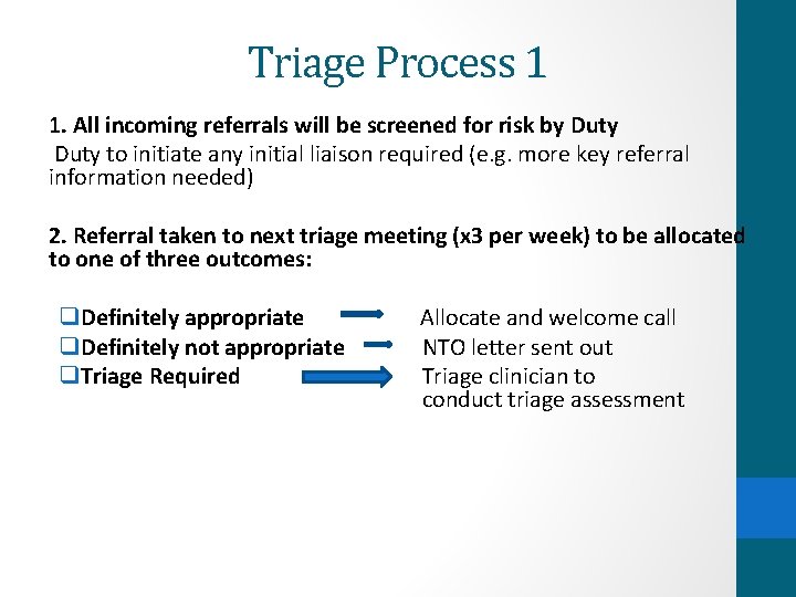 Triage Process 1 1. All incoming referrals will be screened for risk by Duty Triage Process 1 1. All incoming referrals will be screened for risk by Duty