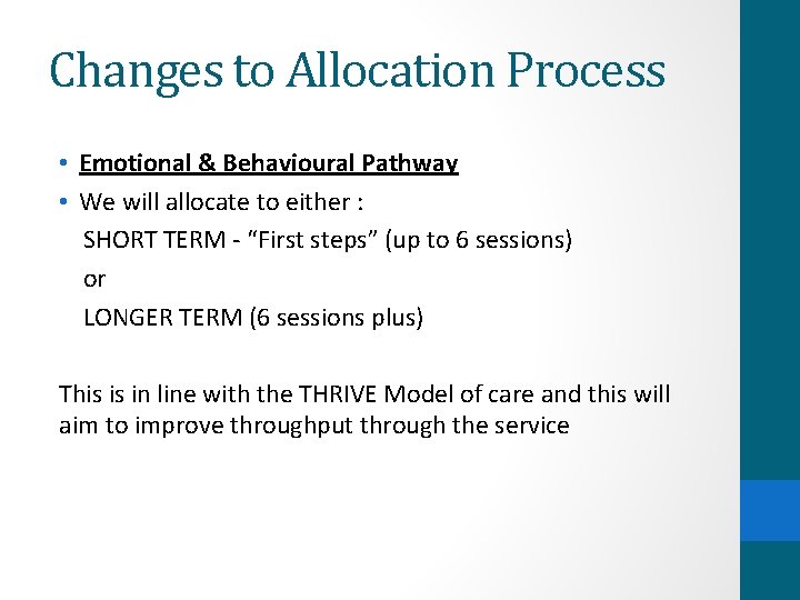 Changes to Allocation Process • Emotional & Behavioural Pathway • We will allocate to Changes to Allocation Process • Emotional & Behavioural Pathway • We will allocate to