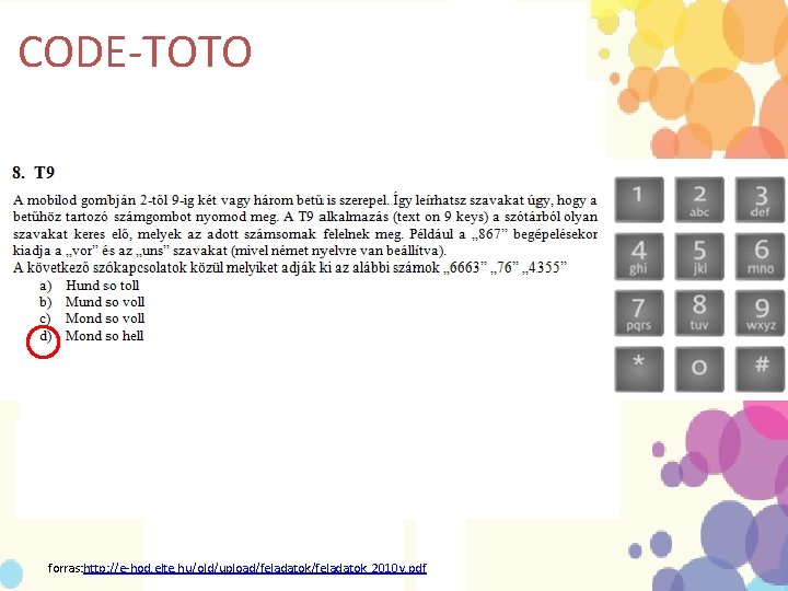 CODE-TOTO forras: http: //e-hod. elte. hu/old/upload/feladatok_2010 v. pdf 