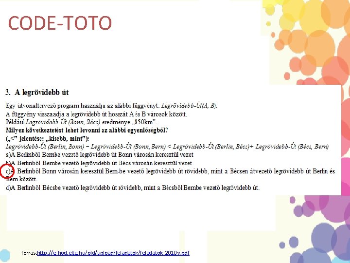 CODE-TOTO forras: http: //e-hod. elte. hu/old/upload/feladatok_2010 v. pdf 