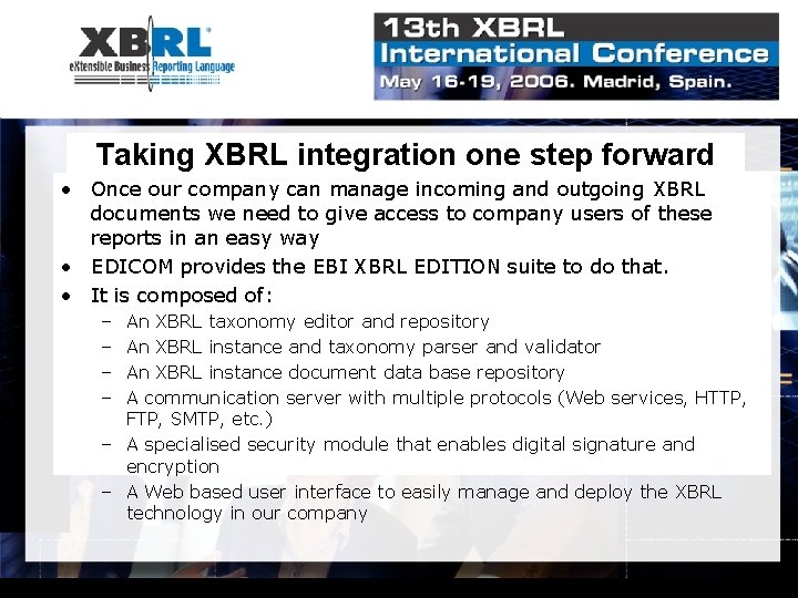 Taking XBRL integration one step forward • Once our company can manage incoming and