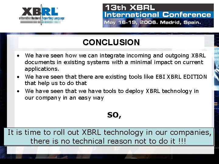 CONCLUSION • We have seen how we can integrate incoming and outgoing XBRL documents