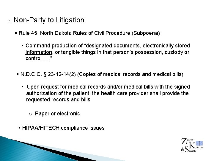 o Non-Party to Litigation § Rule 45, North Dakota Rules of Civil Procedure (Subpoena)