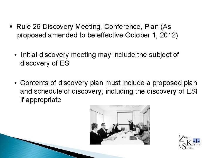§ Rule 26 Discovery Meeting, Conference, Plan (As proposed amended to be effective October