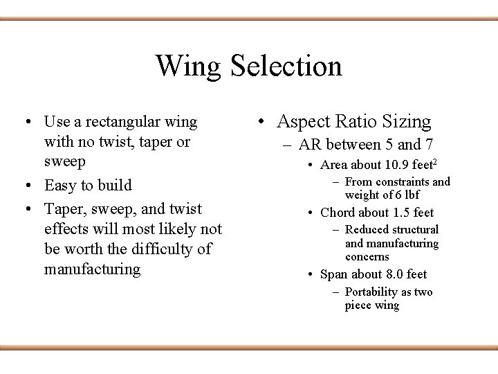 Wing Selection • Use a rectangular wing with no twist, taper or sweep •