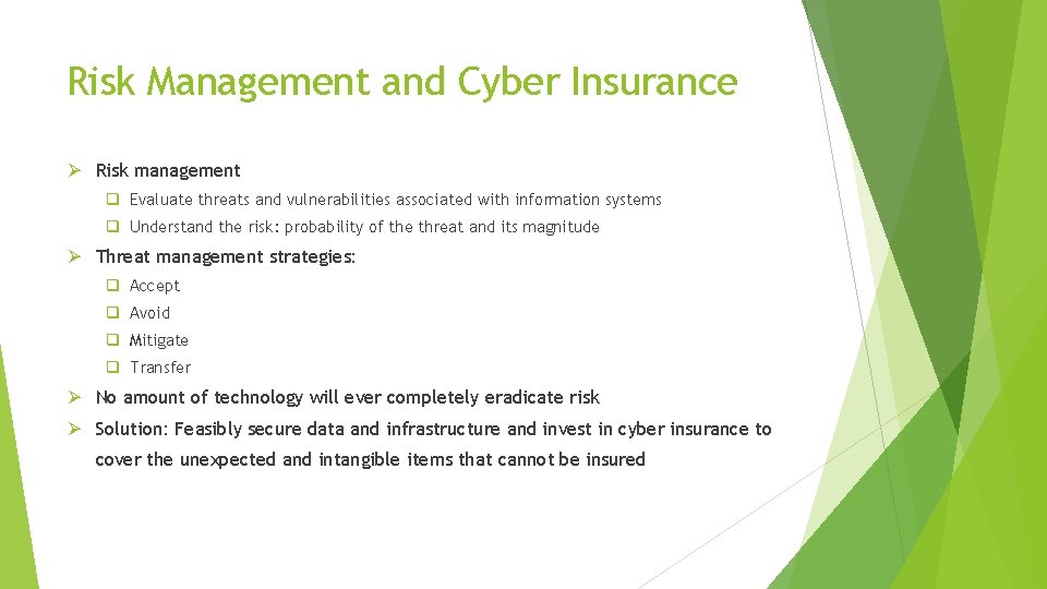 Risk Management and Cyber Insurance Ø Risk management q Evaluate threats and vulnerabilities associated