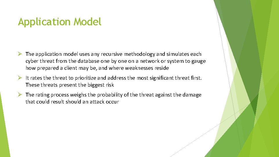 Application Model Ø The application model uses any recursive methodology and simulates each cyber