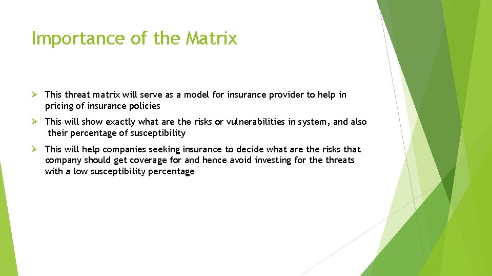 Importance of the Matrix Ø This threat matrix will serve as a model for