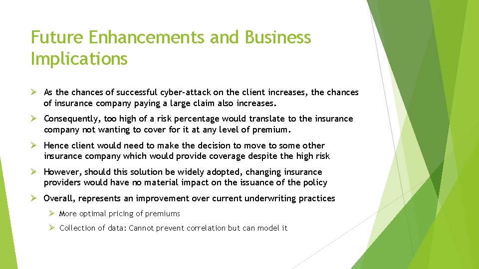 Future Enhancements and Business Implications Ø As the chances of successful cyber-attack on the