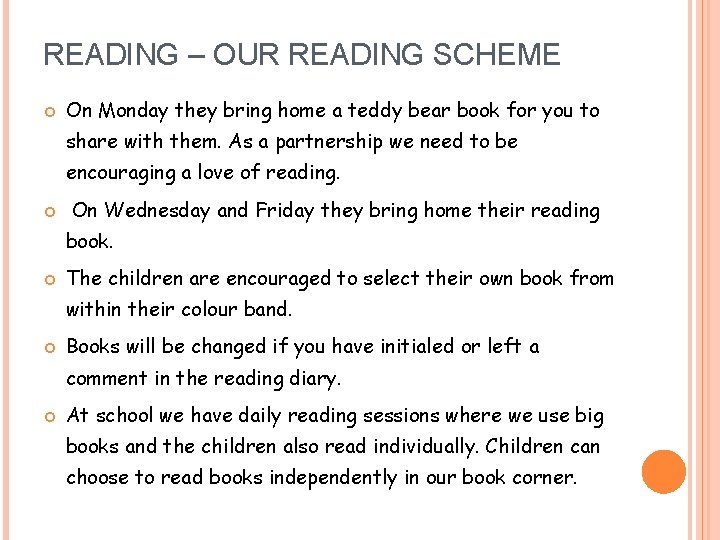 READING – OUR READING SCHEME On Monday they bring home a teddy bear book