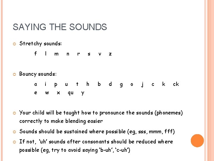 SAYING THE SOUNDS Stretchy sounds: f l m n r s v z u